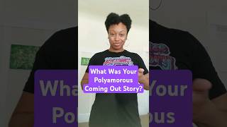 What Was Your Polyamorous Coming Out Story? #comingout #comingoutstory #poly #polyamory #polyamorous