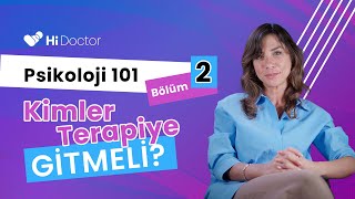 "Psikoloji 101" 2.Bölüm: “Kimler Terapiye Gitmeli?”