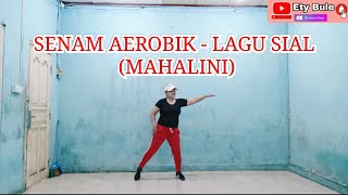 SENAM AEROBIK - LAGU SIAL MAHALINI