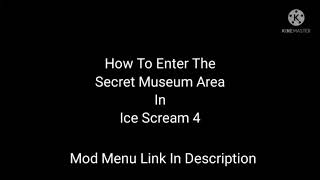 (Outdated) (Mod Menu) How To Enter Secret Museum Area In Ice Scream 4