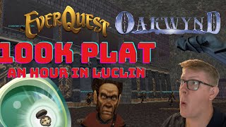 How to Earn 100k Platinum per Hour on Oakwynd in Luclin!!!