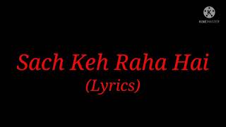 Song: Sach Keh Raha Hai Deewana (Lyrics)