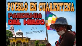 Pueblo en cuarentena -Cronica de la pandemia del miedo ( Dia 1 )