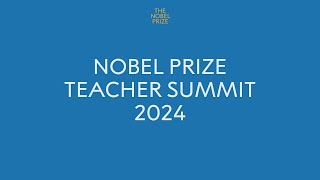 Nobel Prize Teacher Summit 2024