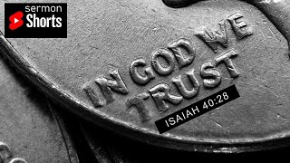 In God We Trust (Isaiah 40:28): YouTube Sermon Shorts