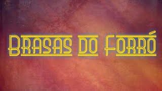 Brasas do Forró - Todo tempo é pouco pra te amar