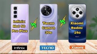 Infinix hot 50 Pro Plus || Tecno Camon 30s || Xiaomi Redmi 14c || Comparison || Price || Specs