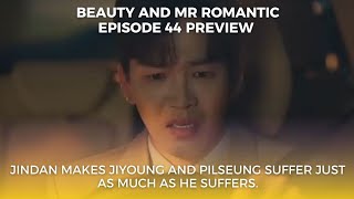 Jindan makes Jiyoung and Pilseung .. | Episode 44 Storyline | Beauty and Mr. Romantic 미녀와 순정남