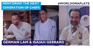 Mentoring the Next Generation of Chefs with Isaiah Gerrard & German Lam | World on a Plate EP 99