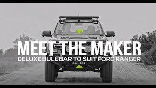 IRONMAN 4X4 Ford Ranger Next Gen Deluxe Bull Bar - Meet The Maker