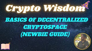 Crypto Wisdom - Basics of Decentralized Cryptospace (Newb Guide) #crypto #wallet #finance #nft