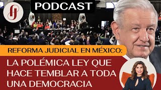 Reforma judicial en México  la polémica ley que hace temblar a toda una democracia  #reformamexico