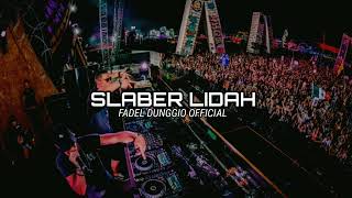 DJ VIRAL!!🌴SLABER LIDAH🌴 - (OVER KICK) - FADEL DUNGGIO OFFICIAL T3❗NEWW 2K22