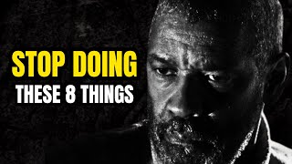 STOP DOING THESE 8 THINGS IF YOU WANT A PEACEFUL LIFE , DENZEL WASHINGTON MOTIVATION