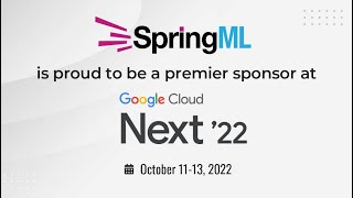 Google Cloud Next '22 | SpringML | Premier Sponsor