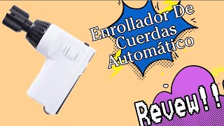 Revew I Sintonizador o Enrollador De Cuerdas Para Cualquier Tipo De Guitarra (De Aliexpress)