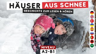 #844 Häuser aus Schnee - Geschichte zum Lesen & Hören - [Deutsch lernen durch Hören] Niveau: A2-B1