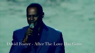 David Foster - Live - ft Brian McKnight on vocals “After The Love Has Gone”