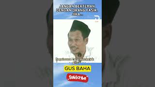 Gus Baha - Jangan Berteman dengan orang fasik #gusbahaterbaru #gusbaha #ngaji