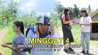 MINGGAT 4 (BRODIN DI GOLEKI CINDY MARENTA)