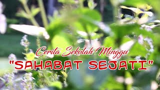 Cerita Sekolah Minggu : SAHABAT SEJATI