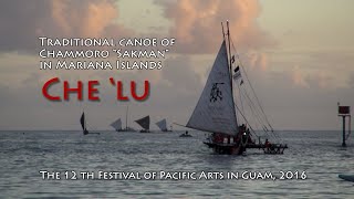 Che'lu, the traditional Chamorro canoe Sakman at the 12th Festival of Pacific Arts in Guam, 2016