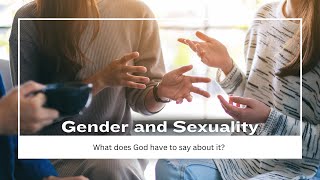 Gender and Sexuality: What does God have to say about it?