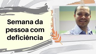 Semana da Pessoa com Deficiência