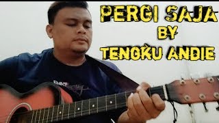 PERGI SAJA || LAGU CIPTAAN QU