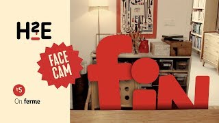 H2E Facecam#5 : Fin