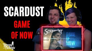 Scardust Game of Now REACTION by Songs and Thongs