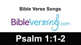 Bible Verse Song - Psalm 1:1-2 - Blessed is the one...