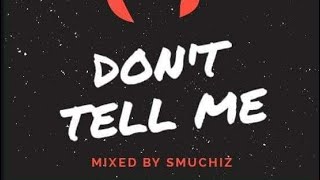 Jefri King - Dont Tell Me(Mixed By Smuchiz)..mp3