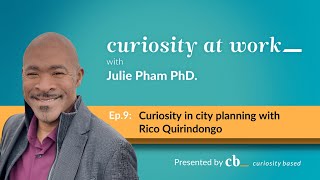 Curiosity in City Planning with Rico Quirindongo