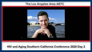 HIV and Aging Southern California Conference Day 2 Part 2