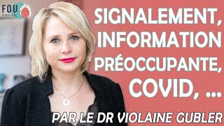 Signalement, information préoccupante, COVID, le Dr Violaine Gubler nous explique tout.