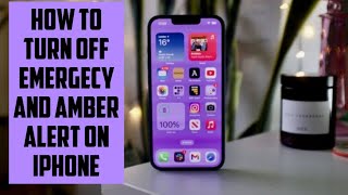 How to turnoff emergency and amber alert on Iphone