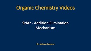 SNAr - Addition Elimination Mechanism