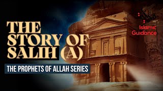 09 - The Story Of Salih (A) - She Camel Of Allah (Prophet Series)