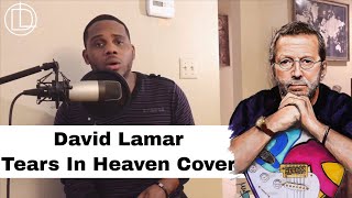 🎶 David Lamar @imdavidlamar Tears In Heaven @ericclapton Cover