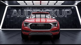 2025 Audi Pickup: A Bold New Frontier