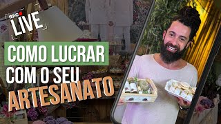 LIVE - COMO LUCRAR COM O SEU ARTESANATO