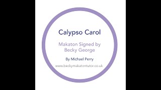 Calypso Carol - Makaton signed by Becky George