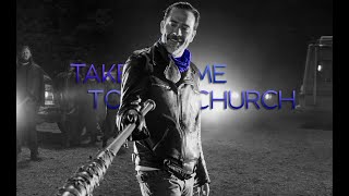 Negan II Take Me To Church [TWD]