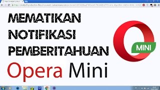 Cara Mematikan Notifikasi Pemberitahuan di Opera Mini di Android