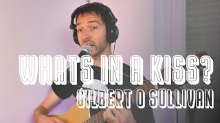 🎸 What's in a kiss? — Gilbert O'Sullivan