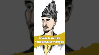 Penguasa Maluku yang mengusir Portugis #maluku #malukunews  #infomaluku #beritamaluku