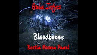 Bloodborne Guia jefes Bestia oscura Paarl