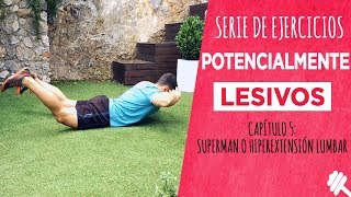 Ejercicios lesivos: Superman o Hiperextensión lumbar