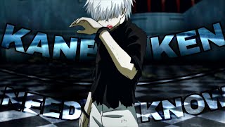 Kaneki ken /need to know [Edit/AMVs] tokyo ghoul